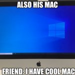 Cumpater | ALSO HIS MAC; FRIEND: I HAVE COOL MAC | image tagged in cumpater,memes | made w/ Imgflip meme maker