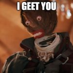 Assassin's Creed Unity Bug | I GEET YOU | image tagged in assassin's creed unity bug | made w/ Imgflip meme maker