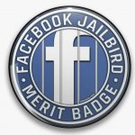 Facebook Jailbird Merit Badge Pin meme