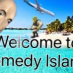 welcome to comedy island