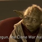 yoda begun the clone war has meme
