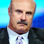 DR PHIL ANGRY AT YOU