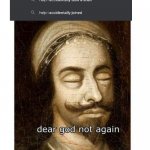 Not again | image tagged in not again | made w/ Imgflip meme maker