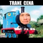 Trane cena | TRANE  CENA | image tagged in oh ya,lol | made w/ Imgflip meme maker