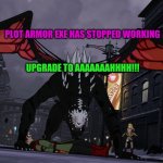 RWBY VOLUME 8 The Hound | PLOT ARMOR EXE HAS STOPPED WORKING; UPGRADE TO AAAAAAAHHHH!!! | image tagged in rwby volume 8 the hound | made w/ Imgflip meme maker