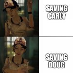 clementine drake meme | SAVING CARLY; SAVING DOUG | image tagged in clementine drake meme | made w/ Imgflip meme maker