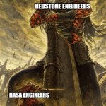 I kinda know how a redstone comparator works. | REDSTONE ENGINEERS NASA ENGINEERS | image tagged in yhorm dark souls,minecraft,nasa | made w/ Imgflip meme maker