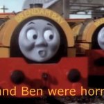 Bill and Ben were horrified!