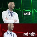 Helth, then not Helth meme