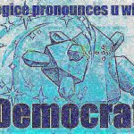 Regice pronounces u with Democrat deep-fried
