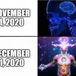 GET THROUGH THIS | NOVEMBER 1, 2020; DECEMBER 1, 2020 | image tagged in no nut november to dick down december,no nut november | made w/ Imgflip meme maker