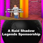 WHY ARE THERE SO MANY OF THEM? | Me watching a Youtube video; A Raid Shadow Legends Sponsorship | image tagged in hank hill gets crushed by a bowling ball,youtube,sponsor,memes | made w/ Imgflip meme maker