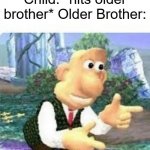 right back at you buckaroo | Child: *hits older brother* Older Brother: | image tagged in right back at you buckaroo | made w/ Imgflip meme maker