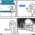 Teachers talk the most | TEACHER: STOP TALKING IN CLASS; BUT BUT; KID: YOU TALK THE MOST | image tagged in but but template,teacher meme,bruhh,funny,memes,got eeem | made w/ Imgflip meme maker