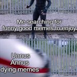 90% of memes | Me searching for funny good memes to enjoy; Unnus Annus dying memes | image tagged in spiderman train | made w/ Imgflip meme maker