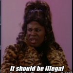 Sheneneh Jenkins (Martin) | It should be illegal to be this Damn Stupid!!! | image tagged in martin sheneneh jenkins lawrence | made w/ Imgflip meme maker