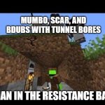 I couldn't post this in r/HermitcraftMemes.. | MUMBO, SCAR, AND BDUBS WITH TUNNEL BORES; GRIAN IN THE RESISTANCE BASE: | image tagged in dream's manhunt thumbnail,hermitcraft,minecraft,memes | made w/ Imgflip meme maker