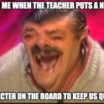 Comment if you agree | 6 YO ME WHEN THE TEACHER PUTS A NOISE; DETECTER ON THE BOARD TO KEEP US QUIET | image tagged in old man laughing | made w/ Imgflip meme maker