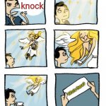 Heavenly Message | Knock knock; Who's there? | image tagged in heavenly message | made w/ Imgflip meme maker