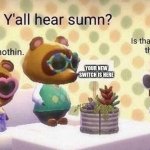 they wont get the switch | YOUR NEW SWITCH IS HERE | image tagged in animal crossing y'all hear sumn | made w/ Imgflip meme maker