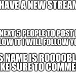 Join my stream | ITS NAME IS ROOOOBLOX | image tagged in join my stream | made w/ Imgflip meme maker