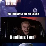 Draco Malfoy meets Vinny Vincent | ME THINKING I SEE MY CRUSH; Realizes I am; FREAKS OUT | image tagged in draco malfoy meets vinny vincent | made w/ Imgflip meme maker