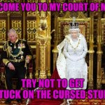 the meme queen welcomes you | I WELCOME YOU TO MY COURT OF MEMES; TRY NOT TO GET STUCK ON THE CURSED STUFF | image tagged in british royalty | made w/ Imgflip meme maker