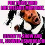 Busta Rhymes Woo Hah | FOR THOSE WHO LIKE MELANIE MARTINEZ, LISTEN TO SHOW AND TELL, SLOWED.HSWUB0JCDKQ | image tagged in busta rhymes woo hah | made w/ Imgflip meme maker