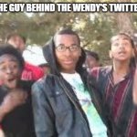 So it was him... | WE FOUND THE GUY BEHIND THE WENDY'S TWITTER ACCOUNT : | image tagged in supa hot fire,memes,funny,wendy's | made w/ Imgflip meme maker