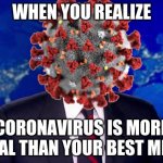 CNN19 | WHEN YOU REALIZE; CORONAVIRUS IS MORE VIRAL THAN YOUR BEST MEME | image tagged in cnn19 | made w/ Imgflip meme maker