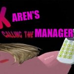 Karen´s calling the manager! meme
