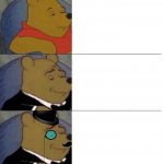 Tuxedo Winnie the Pooh with Extra Dip meme