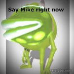 say mike right now