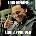 Thumbs Up Loki | LOKI MEMES; LOKI APPROVED | image tagged in thumbs up loki | made w/ Imgflip meme maker