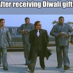 After receiving Diwali gifts | *After receiving Diwali gifts* | image tagged in rajpal yadav as don | made w/ Imgflip meme maker