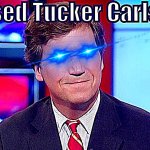 Based Tucker Carlson sharpened meme