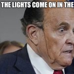 rudy giuliani sweating | WHEN THE LIGHTS COME ON IN THE CLUB | image tagged in rudy giuliani sweating | made w/ Imgflip meme maker