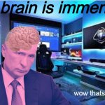 Big Brain custom putin template | image tagged in putin brain | made w/ Imgflip meme maker