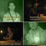 We aren't gay, Shane