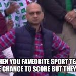 FRUSTATED BALD MAN | WHEN YOU FAVEORITE SPORT TEAM HAD THE CHANCE TO SCORE BUT THEY DID´NT | image tagged in frustated bald man | made w/ Imgflip meme maker