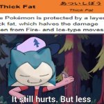 Thick Fat | image tagged in gravity falls hurt,pokemon,gravity falls | made w/ Imgflip meme maker