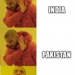 Who does Kashmir belong to?? | WHO DOES KASHMIR BELONG TO? INDIA; PAKISTAN; LED ZEPPELIN | image tagged in drake no no yes,india,pakistan,led zeppelin,kashmir,kashmir belongs to led zepplin | made w/ Imgflip meme maker