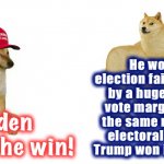 Biden stole the win