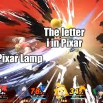 Isabelle Destroyed | The letter i in Pixar; Pixar Lamp | image tagged in isabelle destroyed,pixar,funny meme | made w/ Imgflip meme maker