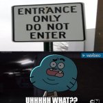 uuuuhhhh??? | image tagged in confused gumball | made w/ Imgflip meme maker