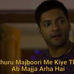 Suru majburi mei kiye they