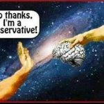 Brain no thanks i'm a conservative