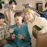 bts meme | get boota; uh; doing nothing; minecraft; watching seventeen; what r u playing jimin? where you come from? | image tagged in bts hanging | made w/ Imgflip meme maker