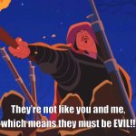 Not like you and me
