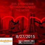 Evil SpongeBob Gets Ungrounded Movie